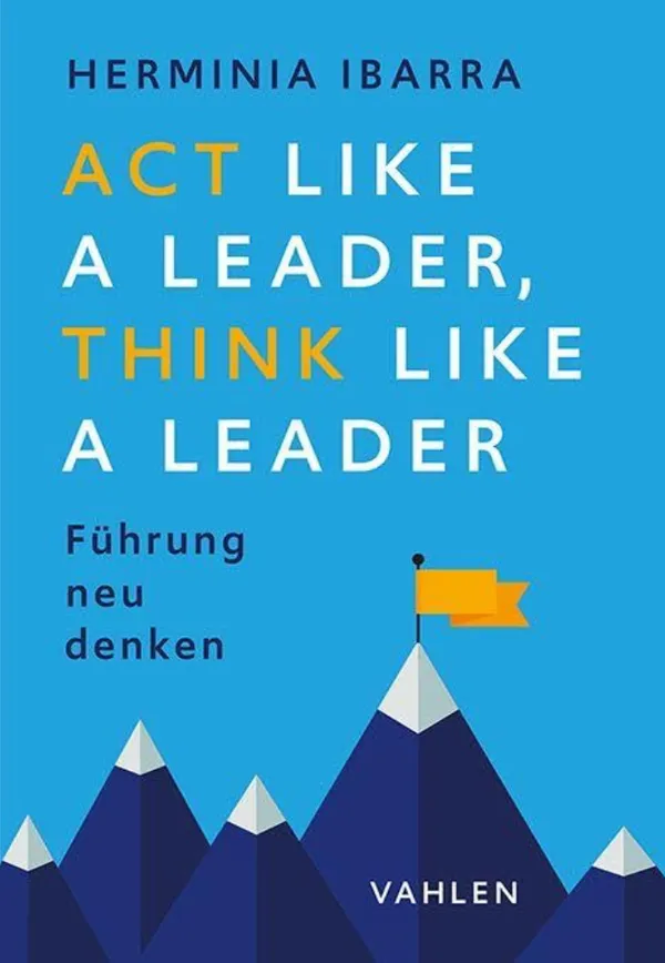 Act like a leader, Think like a leader